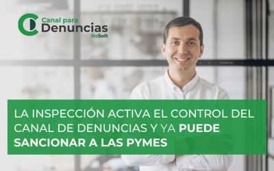 La inspección activa el control del Canal de Denuncias y ya puede sancionar a las pymes