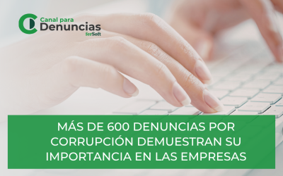 Canal de denuncias: más de 600 denuncias por corrupción demuestran su importancia en las empresas